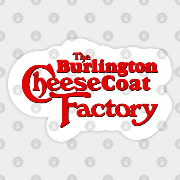 Burlington Cheesecoat Factory Sticker by PopCultureShirts